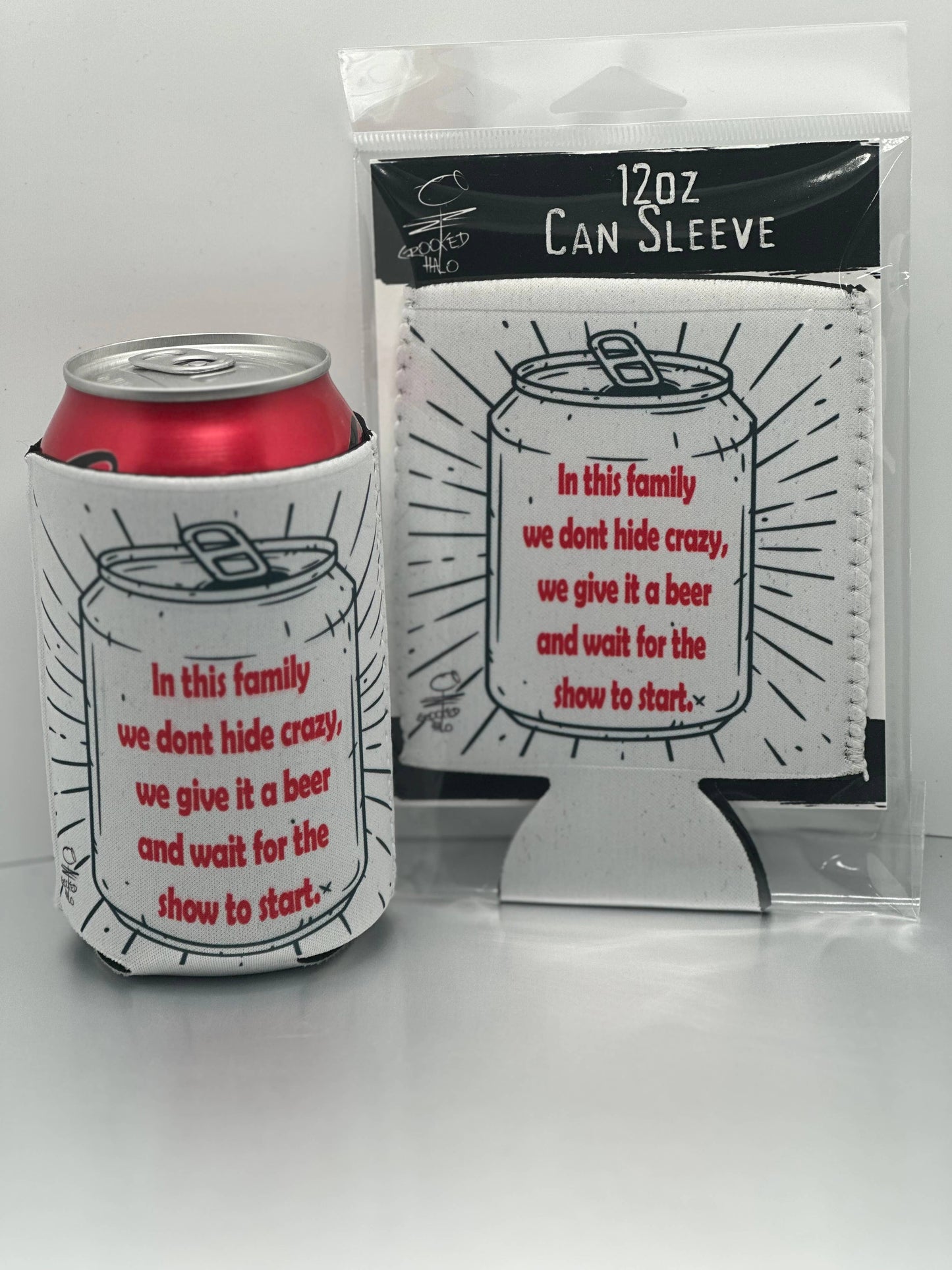 We Don't Hide Crazy Neoprene Can Coozie