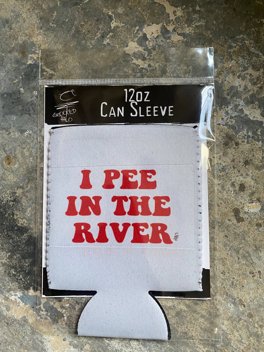 "I Pee in the River" Neoprene Can Sleeve