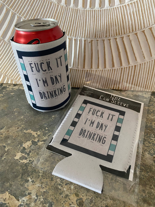 F*ck It Day Drinking Neoprene Can Sleeve
